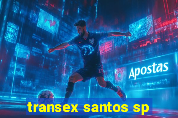 transex santos sp